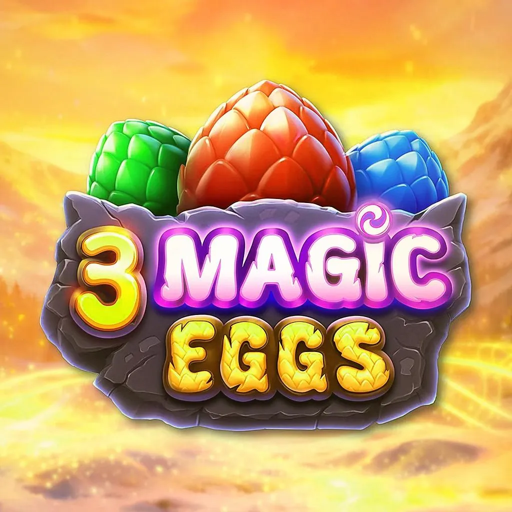 3 magic eggs